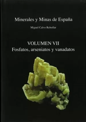 Minerales y Minas de España Vol. Vii. Fosfatos, Arseniatos y Vanadatos