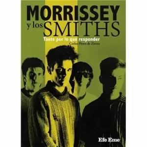 Morrissey y los Smiths. Tanto por lo que Responder