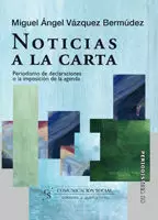 Noticias a la Carta. Periodismo de Declaraciones o la Imposición de la Agenda