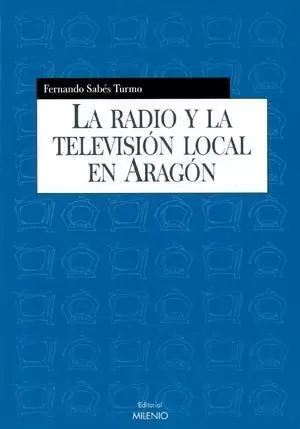 La Radio y la Television Local en Aragon