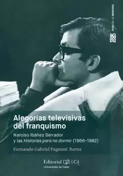 Alegorías Televisivas del Franquismo. Narciso Ibáñez Serrador y las Historias Pa