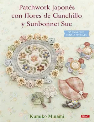 Patchwork Japonés con Flores de Ganchillo y Sunbonnet Sue