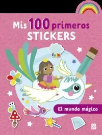 Mis 100 Primeros Stickers - el Mundo Mágico