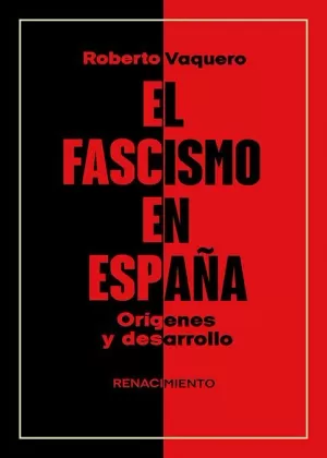 El Fascismo en España. Orígenes y Desarrollo