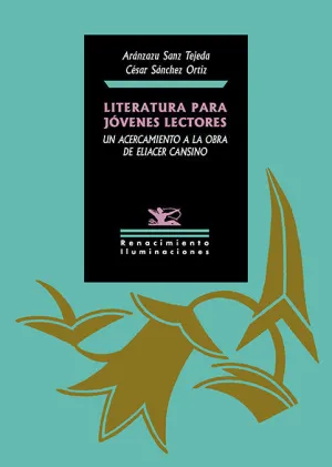 Literatura para Jóvenes Lectores. Un Acercamiento a la Obra de Eliacer Cansino