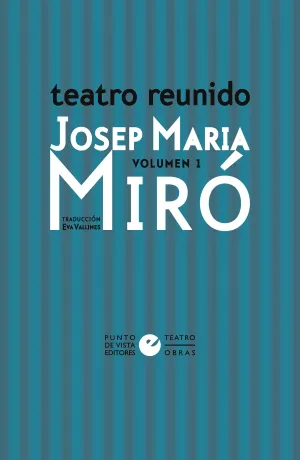 Teatro Reunido de Josep Maria Miró Vol. 1