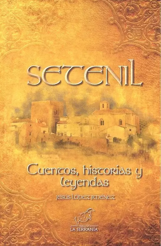 SETENIL CUENTOS HISTORIAS Y LEYENDAS. LOPEZ JIMENEZ,JESUS. Comprar libro