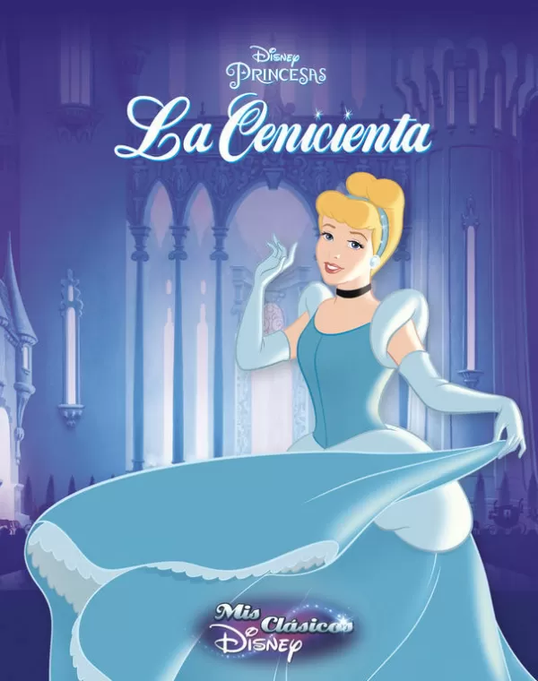 LA CENICIENTA. MIS CLÁSICOS DISNEY. MIS CLASICOS DISNEY. VARIOS AUTORES.  Comprar libro