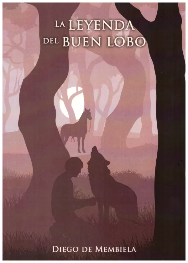 LA LEYENDA DEL BUEN LOBO. DIEGO DE MEMBIELA. Comprar libro