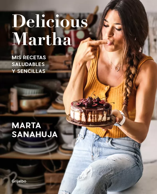 DELICIOUS MARTHA. MIS RECETAS SALUDABLES Y SENCILLAS. SANAHUJA, MARTA.  Comprar libro