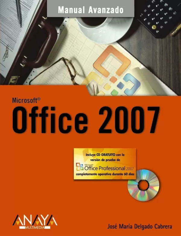 OFFICE 2007. MANUAL AVANZADO. DELGADO,JOSE MARIA. Comprar libro