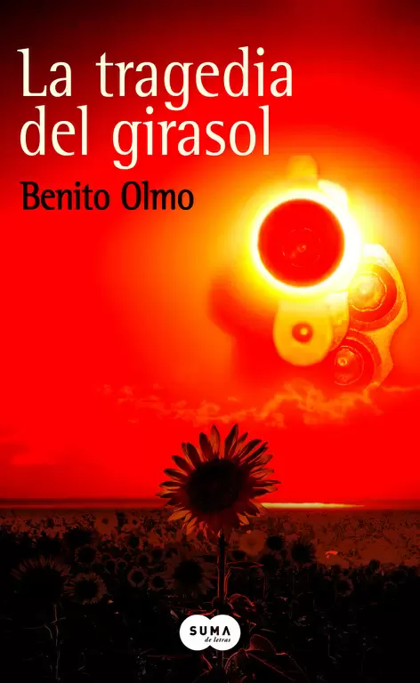 LA TRAGEDIA DEL GIRASOL. OLMO, BENITO. Comprar libro