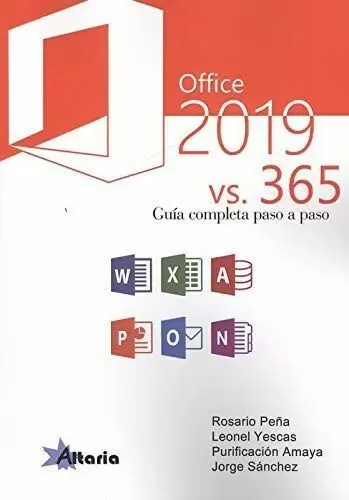 OFFICE 2019 VS 365. GUÍA COMPLETA PASO A PASO. PEÑA PÉREZ, ROSARIO. Comprar  libro