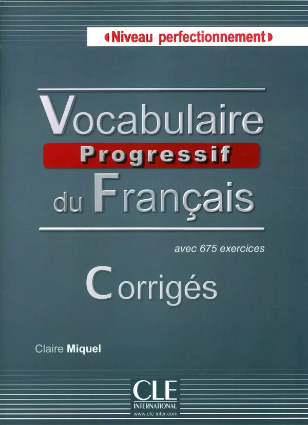 VOCABULAIRE PROGRESSIF DU FRANÇAIS (CORRIGÉS) NIVEAU PERFECTIONNEMET ...