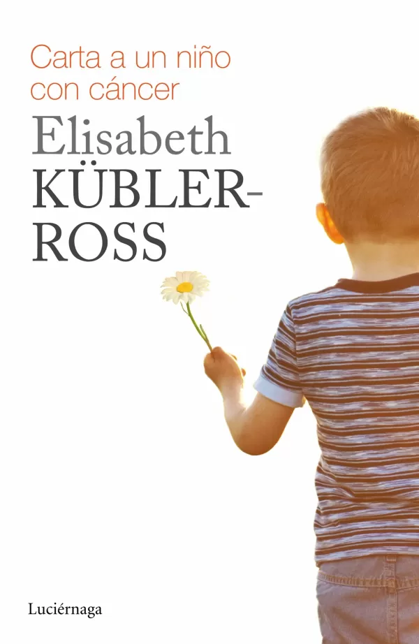 Carta Para Un NiÑo Con CÁncer Elisabeth KÜbler Ross Libro En Papel 9788415864738 9745