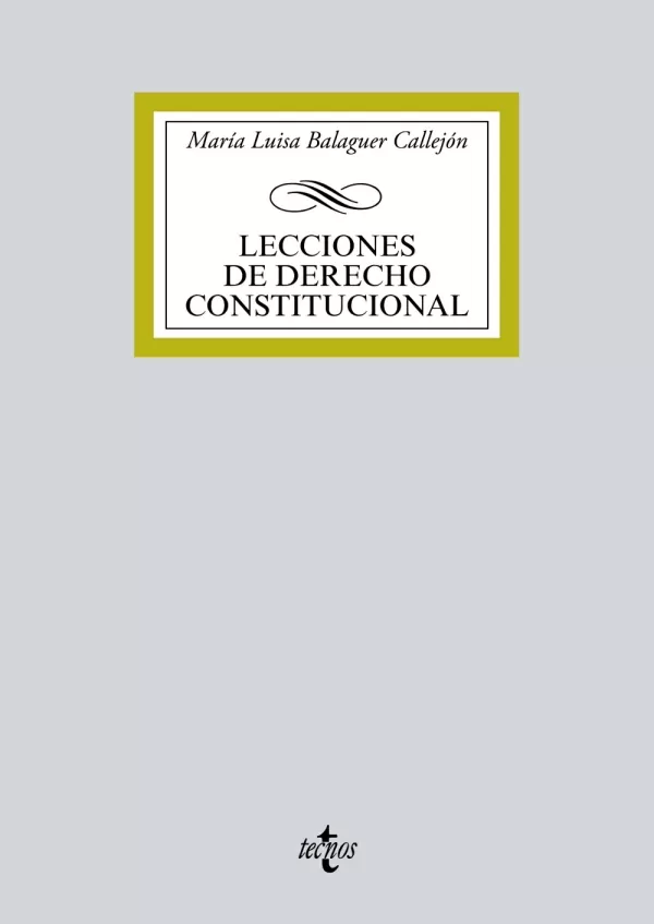 LECCIONES DE DERECHO CONSTITUCIONAL. BALAGUER CALLEJÓN, MARÍA LUISA ...