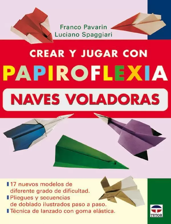 Crear Y Jugar Con Papiroflexia Naves Voladoras