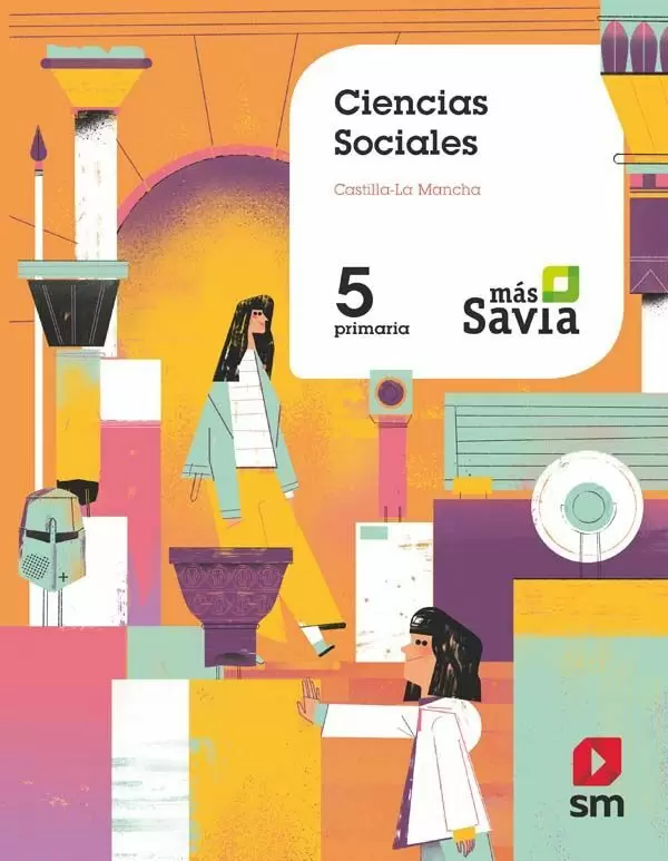 5pri Ciencias Sociales 5 Primaria MÁs Savia Castilla La Mancha Ed 2018 Ediciones Sm Libro 4194