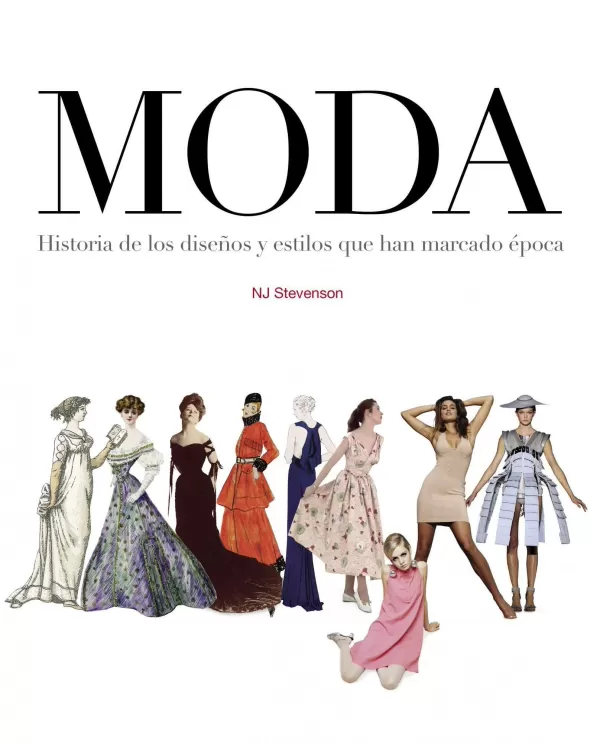 MODA. HISTORIA DE LOS DISEÑOS Y ESTILOS QUE HAN MARCADO ÉPOCA. HISTORIA ...