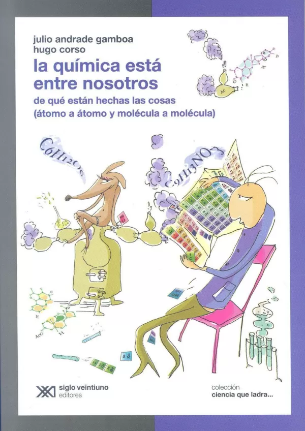 LA QUIMICA ESTA ENTRE NOSOTROS. ANDRADE GAMBOA,JULIO. Libro en papel. 9789876293006